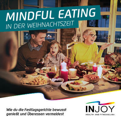 INJOY - Mindful Eating in der Weihnachtszeit: Wie du die Festtagsgerichte bewusst genießt und Überessen vermeidest